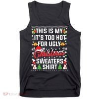 This Is My Its Too Hot For Ugly Christmas Sweaters Tank Top thumb 0