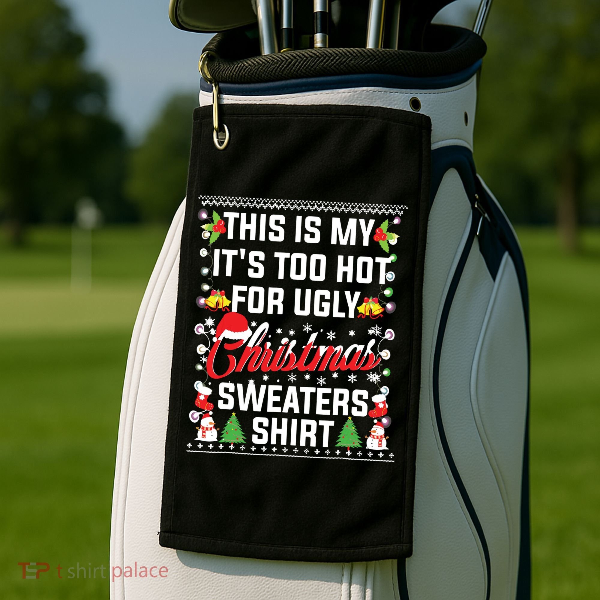 This Is My Its Too Hot For Ugly Christmas Sweaters Golf Towel