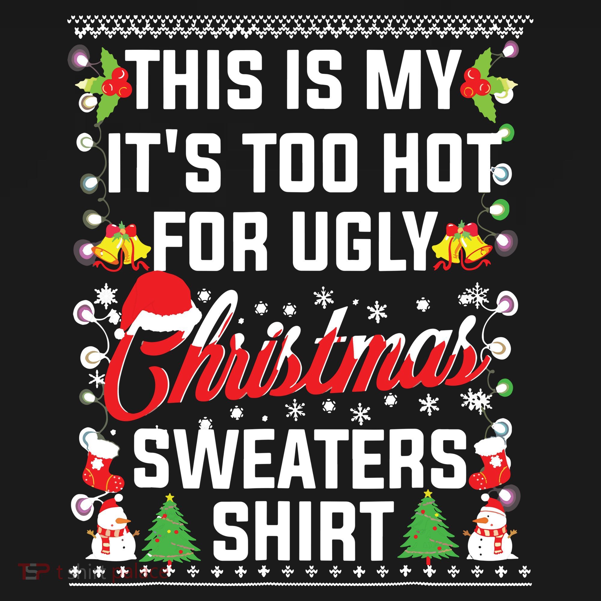 This Is My Its Too Hot For Ugly Christmas Sweaters Toddler T-Shirt