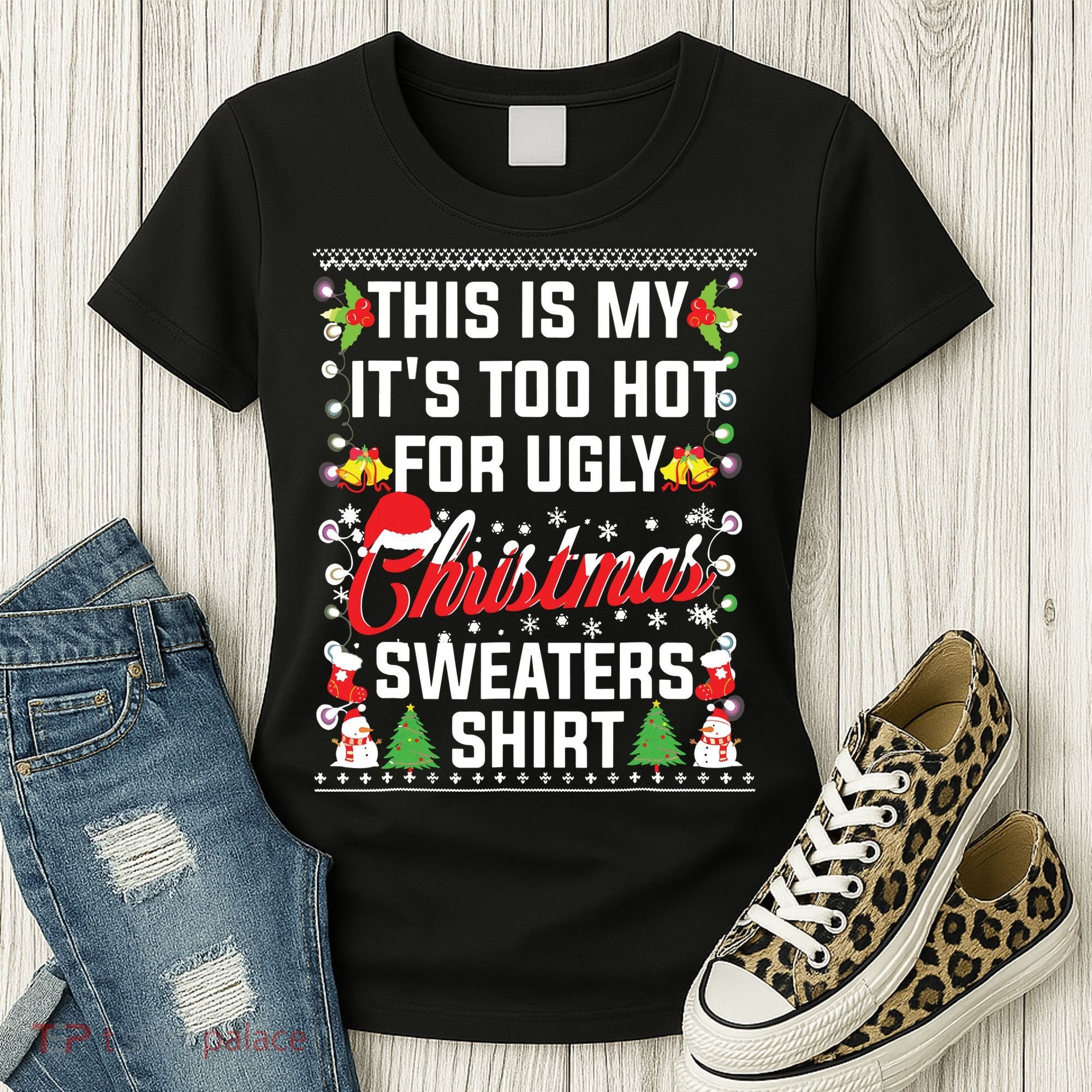 This Is My Its Too Hot For Ugly Christmas Sweaters Women's T-Shirt