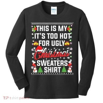 This Is My Its Too Hot For Ugly Christmas Sweaters Kids Long Sleeve Shirt