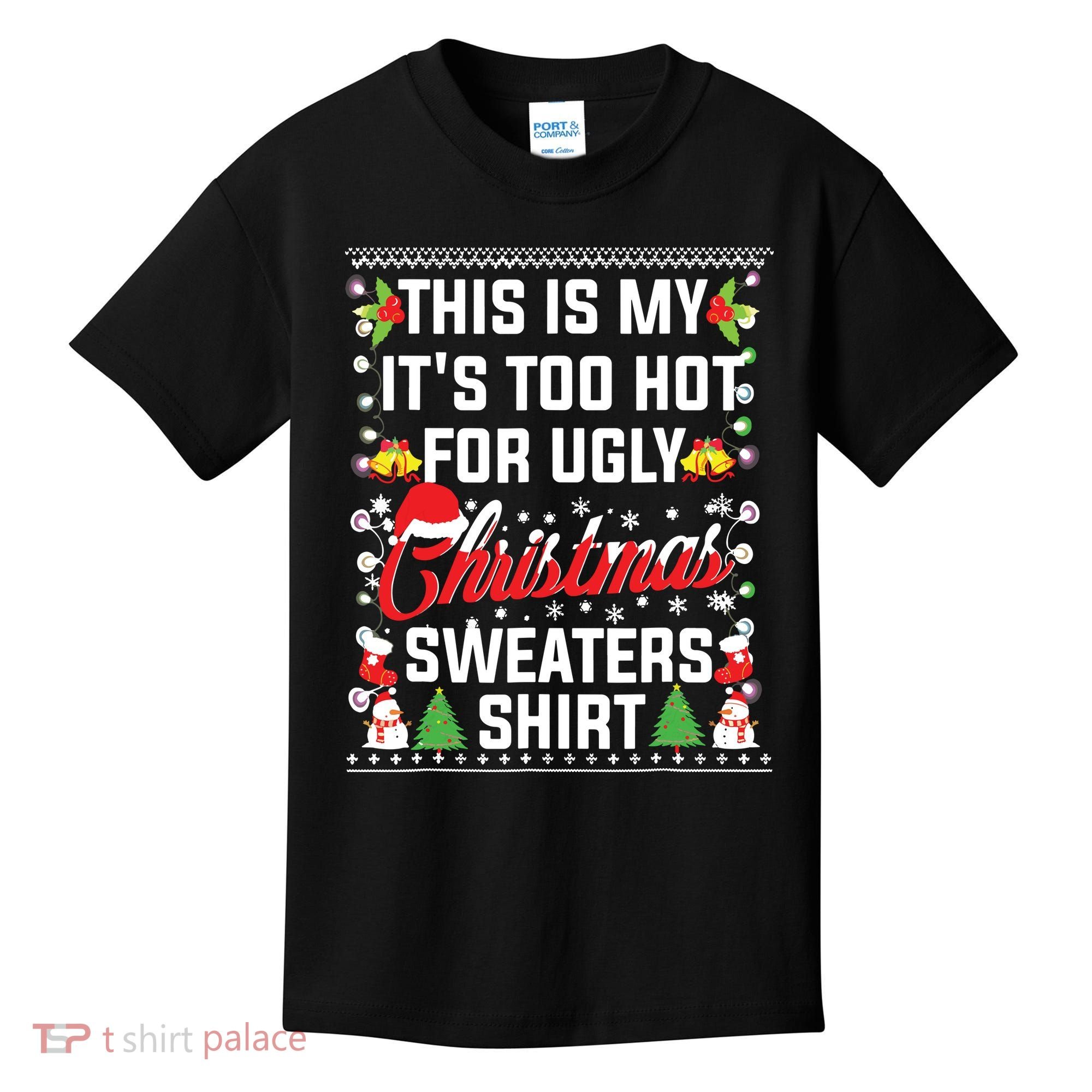 This Is My Its Too Hot For Ugly Christmas Sweaters Kids T-Shirt