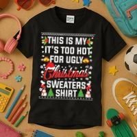 This Is My Its Too Hot For Ugly Christmas Sweaters Kids T-Shirt thumb 3