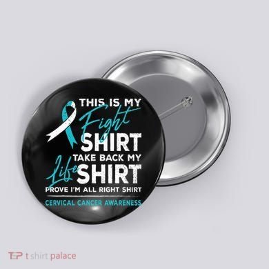 This Is My Fight Cervical Cancer Awareness White Teal Ribbon Button