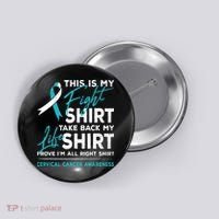 This Is My Fight Cervical Cancer Awareness White Teal Ribbon Button thumb 0