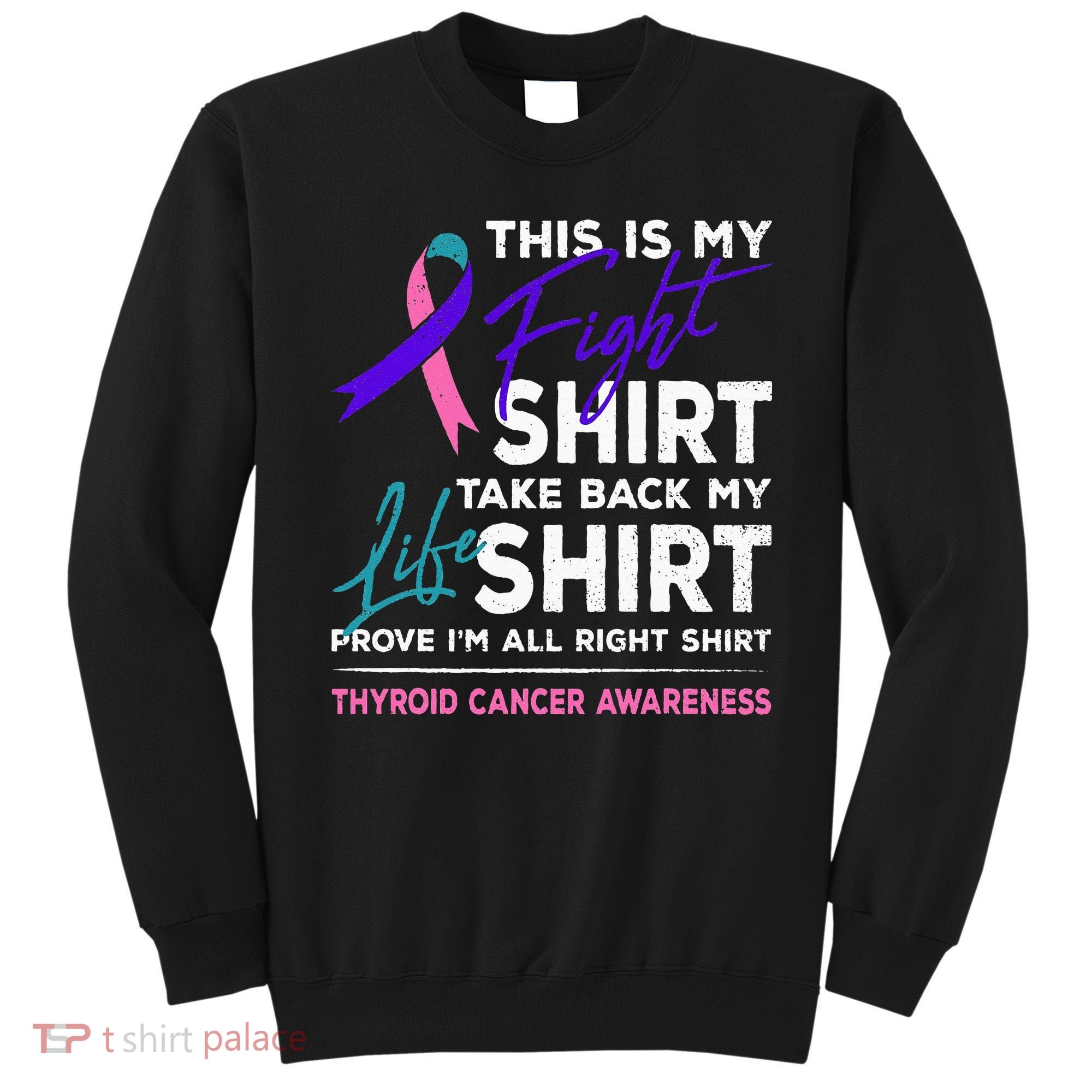 This Is My Fight Thyroid Cancer Awareness Ribbon Gift Sweatshirt