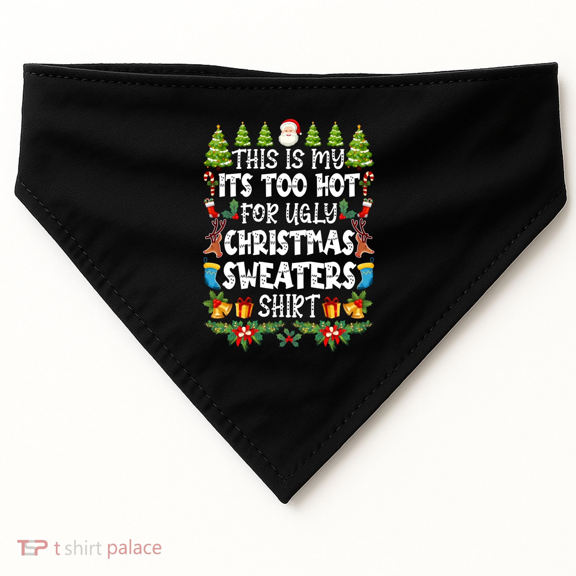 This Is My Its Too Hot For Ugly Christmas Sweaters Shirt USA-Made Doggie Bandana