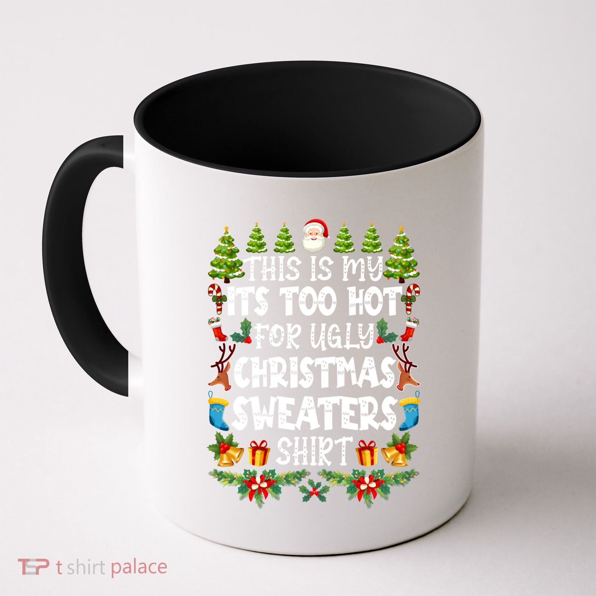 This Is My Its Too Hot For Ugly Christmas Sweaters Shirt Coffee Mug