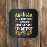 This Is My Its Too Hot For Ugly Christmas Sweaters Shirt Coaster thumb 0