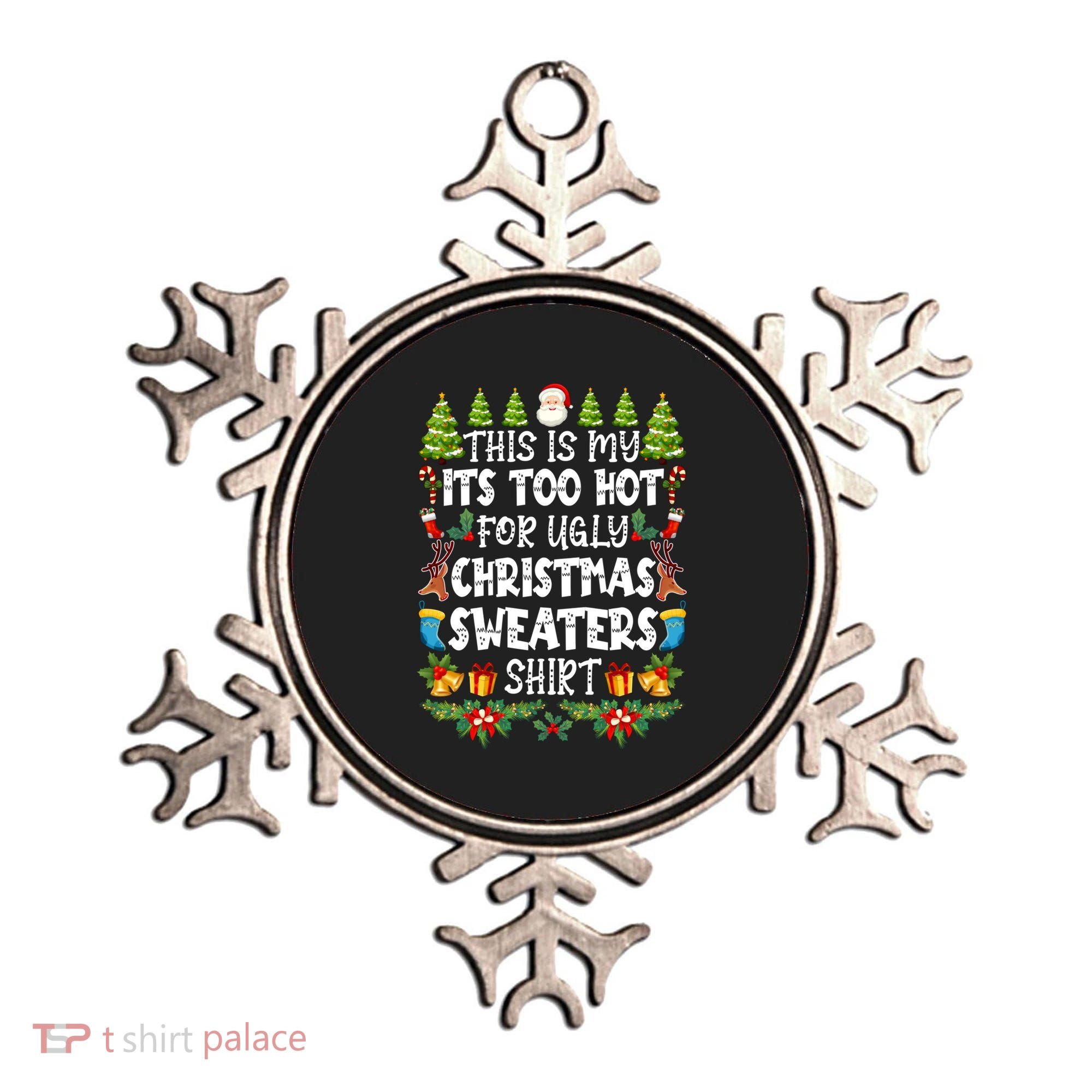 This Is My Its Too Hot For Ugly Christmas Sweaters Shirt Ornament