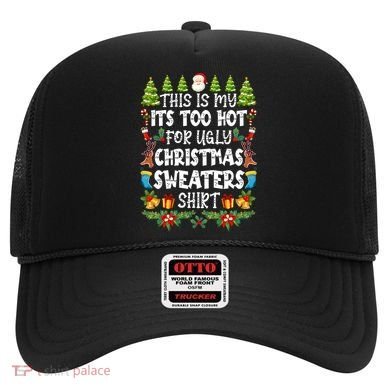 This Is My Its Too Hot For Ugly Christmas Sweaters Shirt Hat
