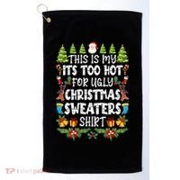 This Is My Its Too Hot For Ugly Christmas Sweaters Shirt Golf Towel thumb 0
