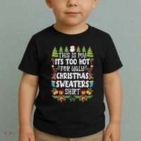 This Is My Its Too Hot For Ugly Christmas Sweaters Shirt Toddler T-Shirt thumb 2