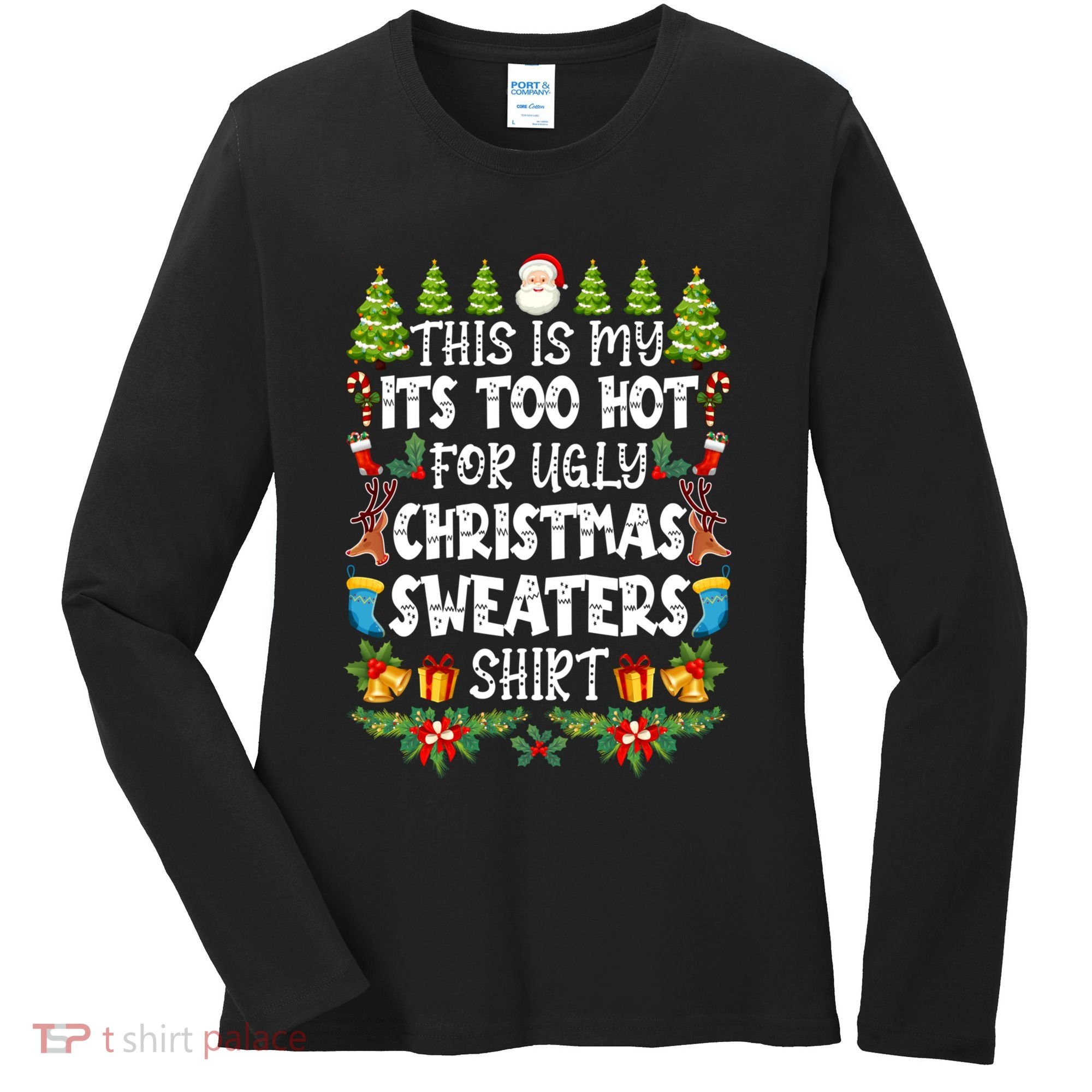 This Is My Its Too Hot For Ugly Christmas Sweaters Shirt Women's Long Sleeve Shirt