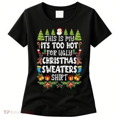 This Is My Its Too Hot For Ugly Christmas Sweaters Shirt Women's T-Shirt
