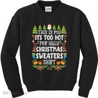 This Is My Its Too Hot For Ugly Christmas Sweaters Shirt Kids Sweatshirt thumb 0