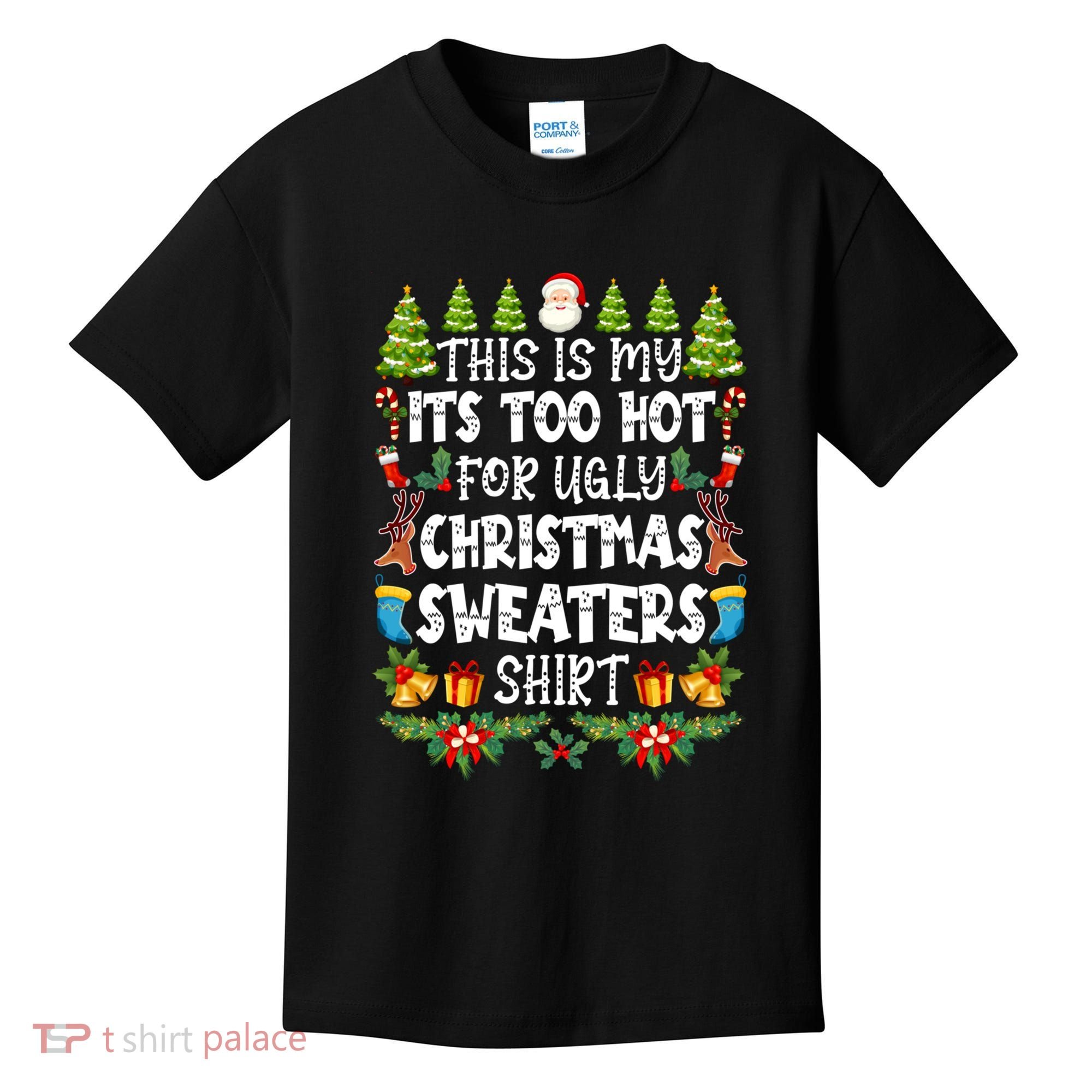 This Is My Its Too Hot For Ugly Christmas Sweaters Shirt Kids T-Shirt