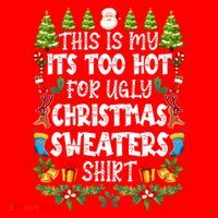 This Is My Its Too Hot For Ugly Christmas Sweaters Shirt Santa Hat thumb 1