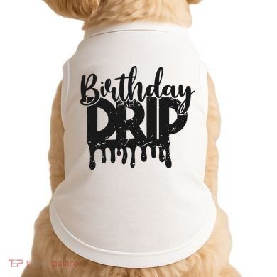 This Is My Birthday Drip Doggie Tank