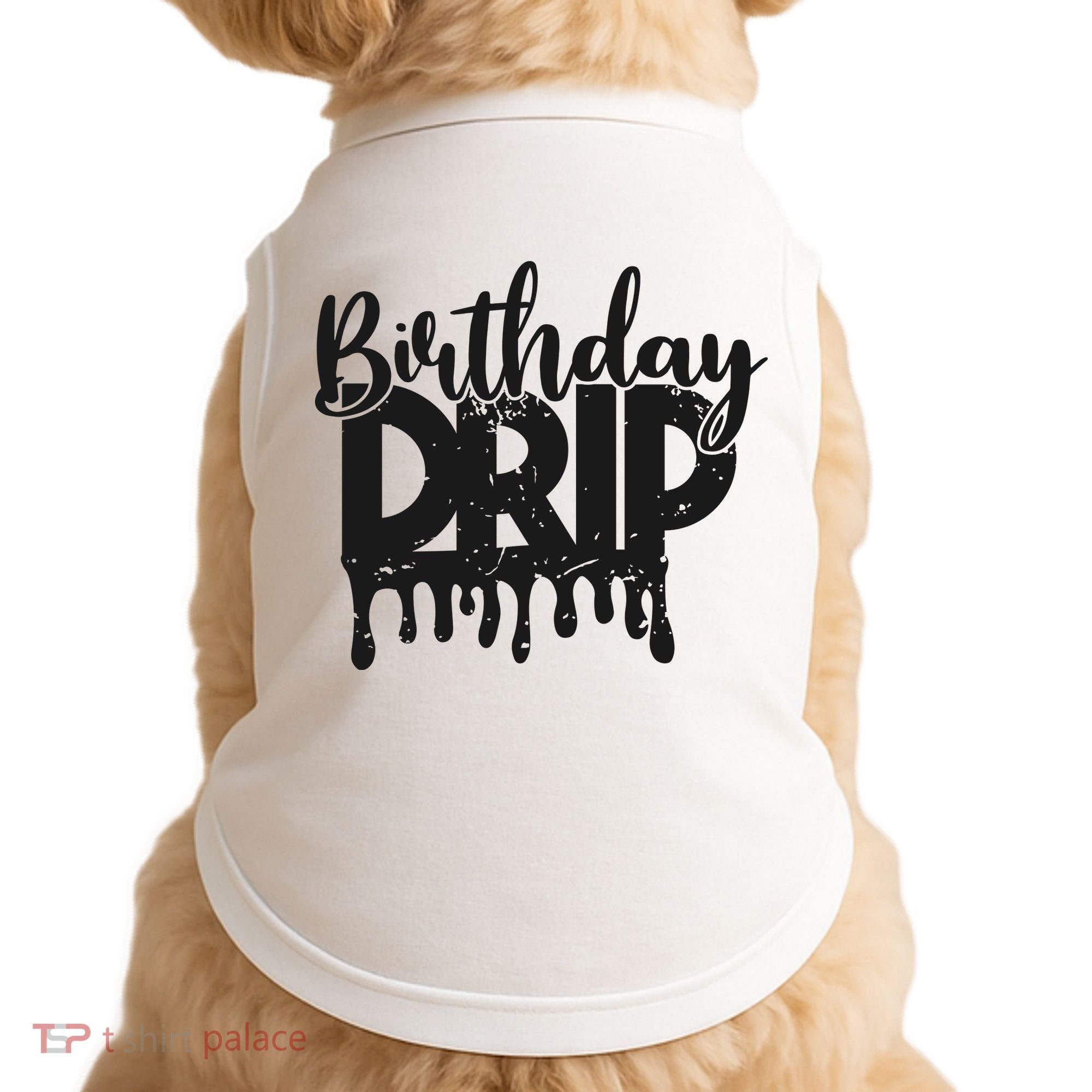This Is My Birthday Drip Doggie Tank