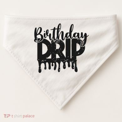 This Is My Birthday Drip USA-Made Doggie Bandana