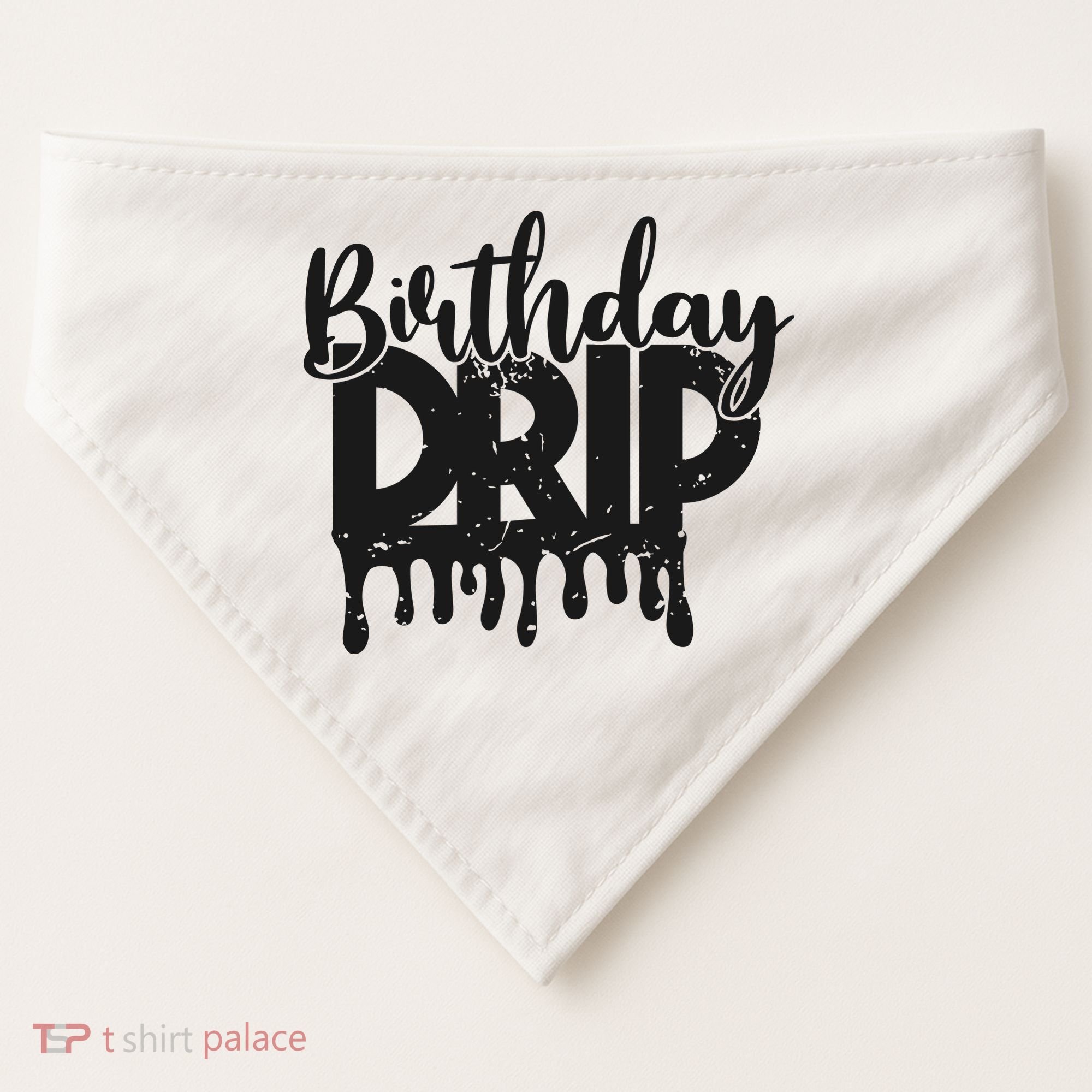 This Is My Birthday Drip USA-Made Doggie Bandana