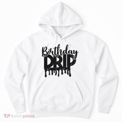 This Is My Birthday Drip Hoodie