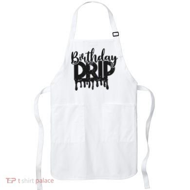 This Is My Birthday Drip Apron