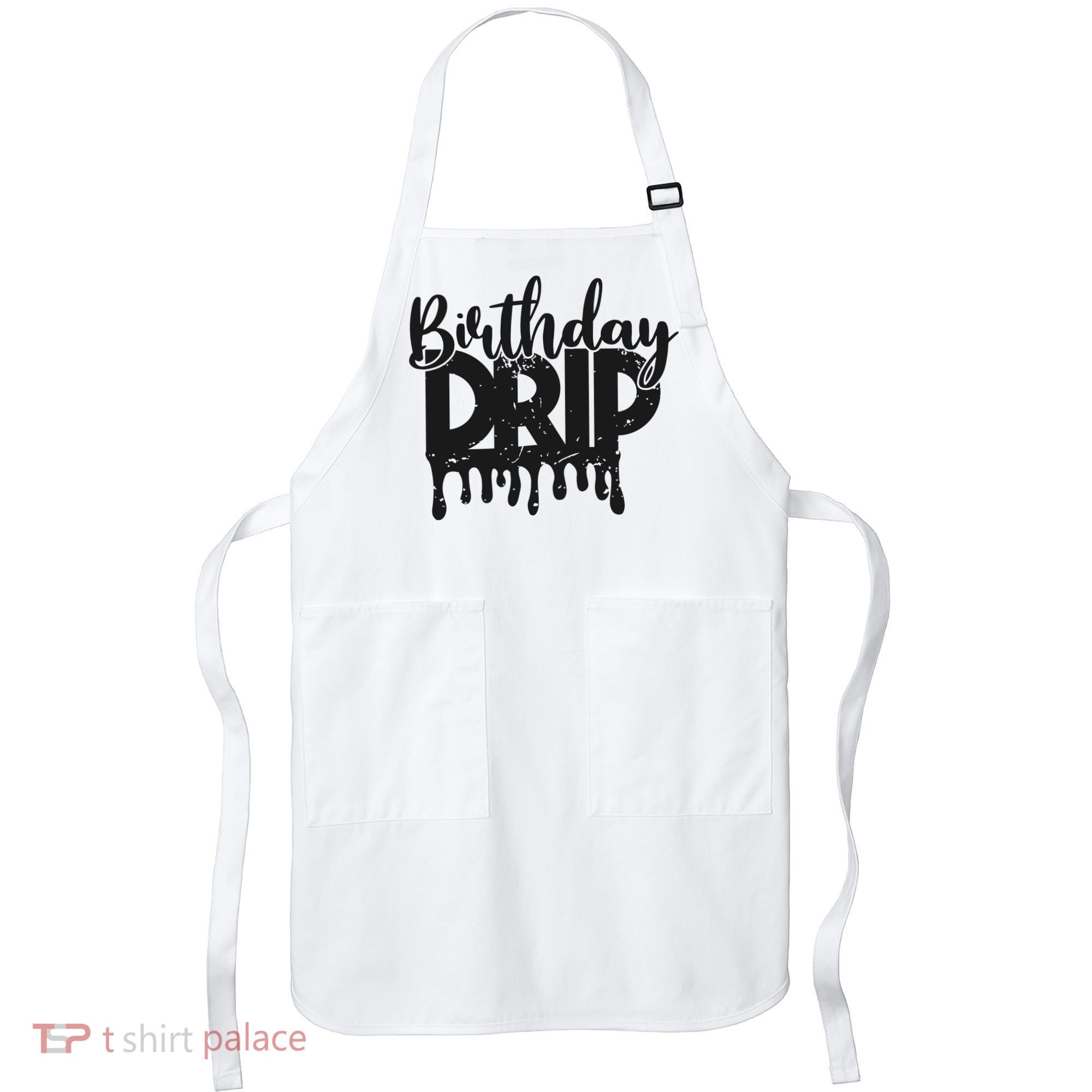 This Is My Birthday Drip Apron