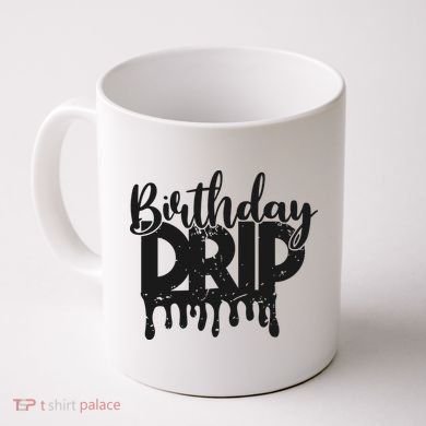 This Is My Birthday Drip Coffee Mug