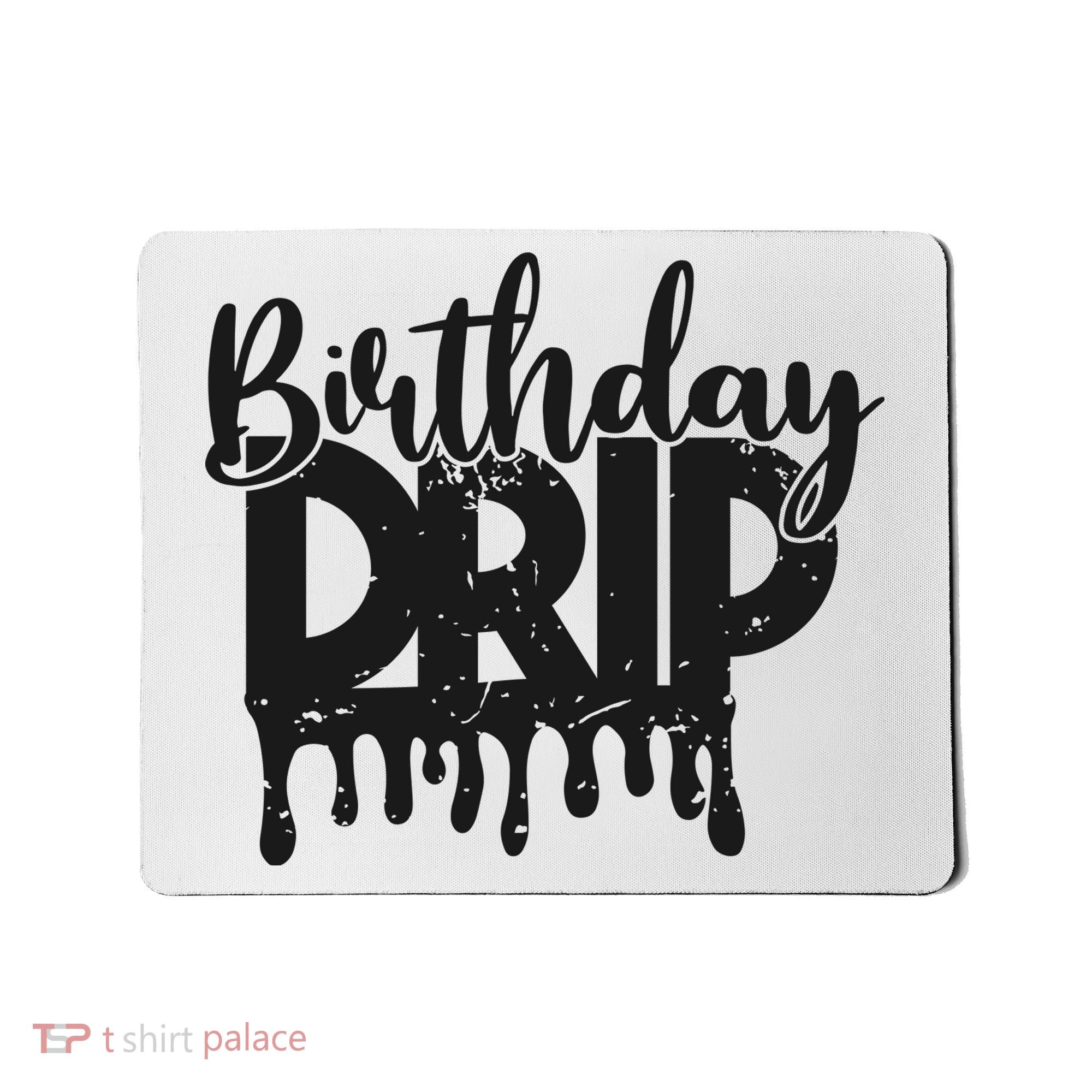 This Is My Birthday Drip Mousepad