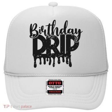 This Is My Birthday Drip Hat