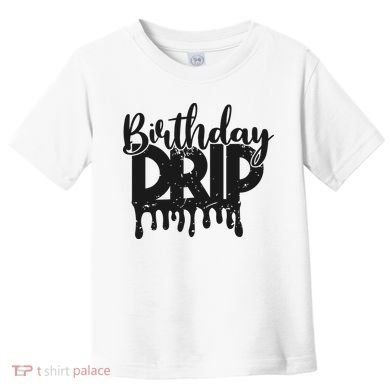 This Is My Birthday Drip Toddler T-Shirt