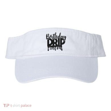 This Is My Birthday Drip Visor