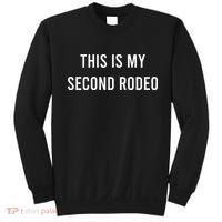 This Is My Second Rodeo Funny Sarcastic Western Sweatshirt thumb 0