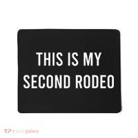 This Is My Second Rodeo Funny Sarcastic Western Mousepad thumb 0