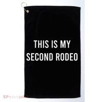 This Is My Second Rodeo Funny Sarcastic Western Golf Towel thumb 0