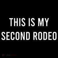 This Is My Second Rodeo Funny Sarcastic Western Women's T-Shirt thumb 6