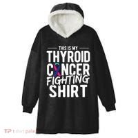 This Is My Thyroid Cancer Hooded Wearable Blanket thumb 0