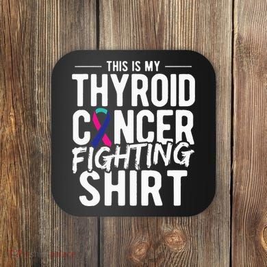 This Is My Thyroid Cancer Coaster