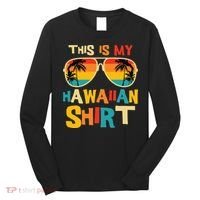This Is My Hawaiian Tropical Luau Costume Party Hawaii Long Sleeve Shirt thumb 0