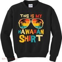 This Is My Hawaiian Tropical Luau Costume Party Hawaii Kids Sweatshirt thumb 0
