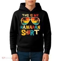 This Is My Hawaiian Tropical Luau Costume Party Hawaii Kids Hoodie thumb 4