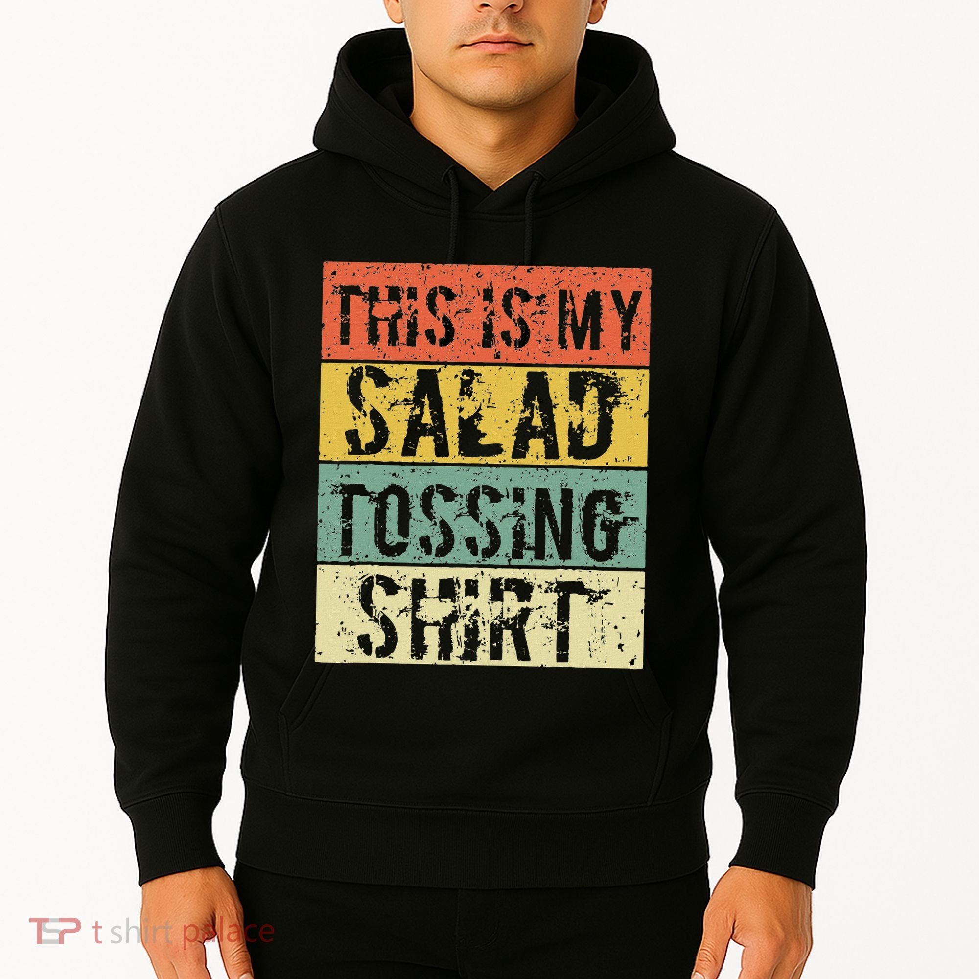 This Is My Salad Tossing Salad Tosser Joke Meme Humorous Hoodie