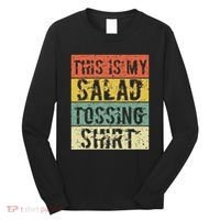 This Is My Salad Tossing Salad Tosser Joke Meme Humorous Long Sleeve Shirt thumb 0