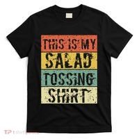 This Is My Salad Tossing Salad Tosser Joke Meme Humorous T-Shirt thumb 0