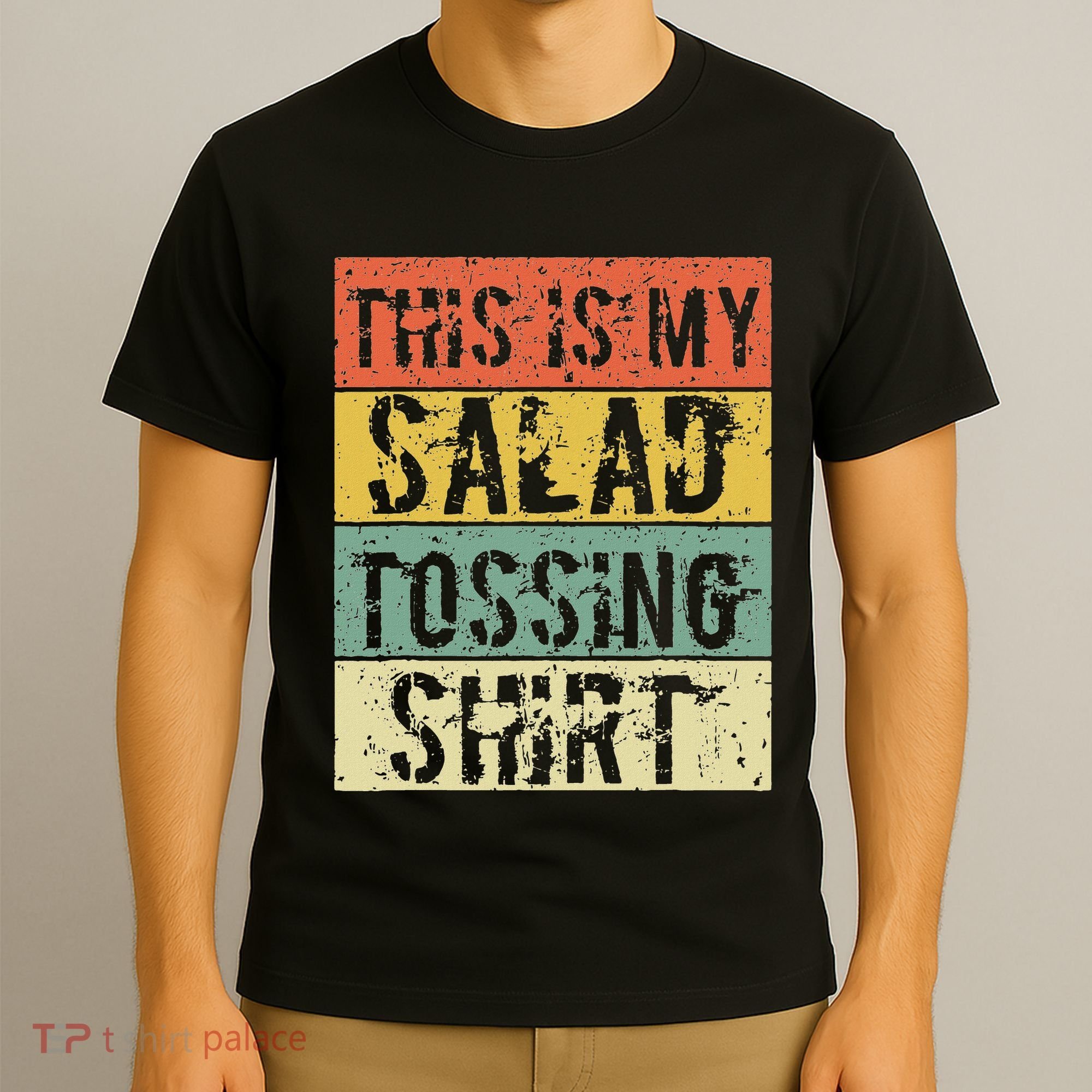 This Is My Salad Tossing Salad Tosser Joke Meme Humorous T-Shirt