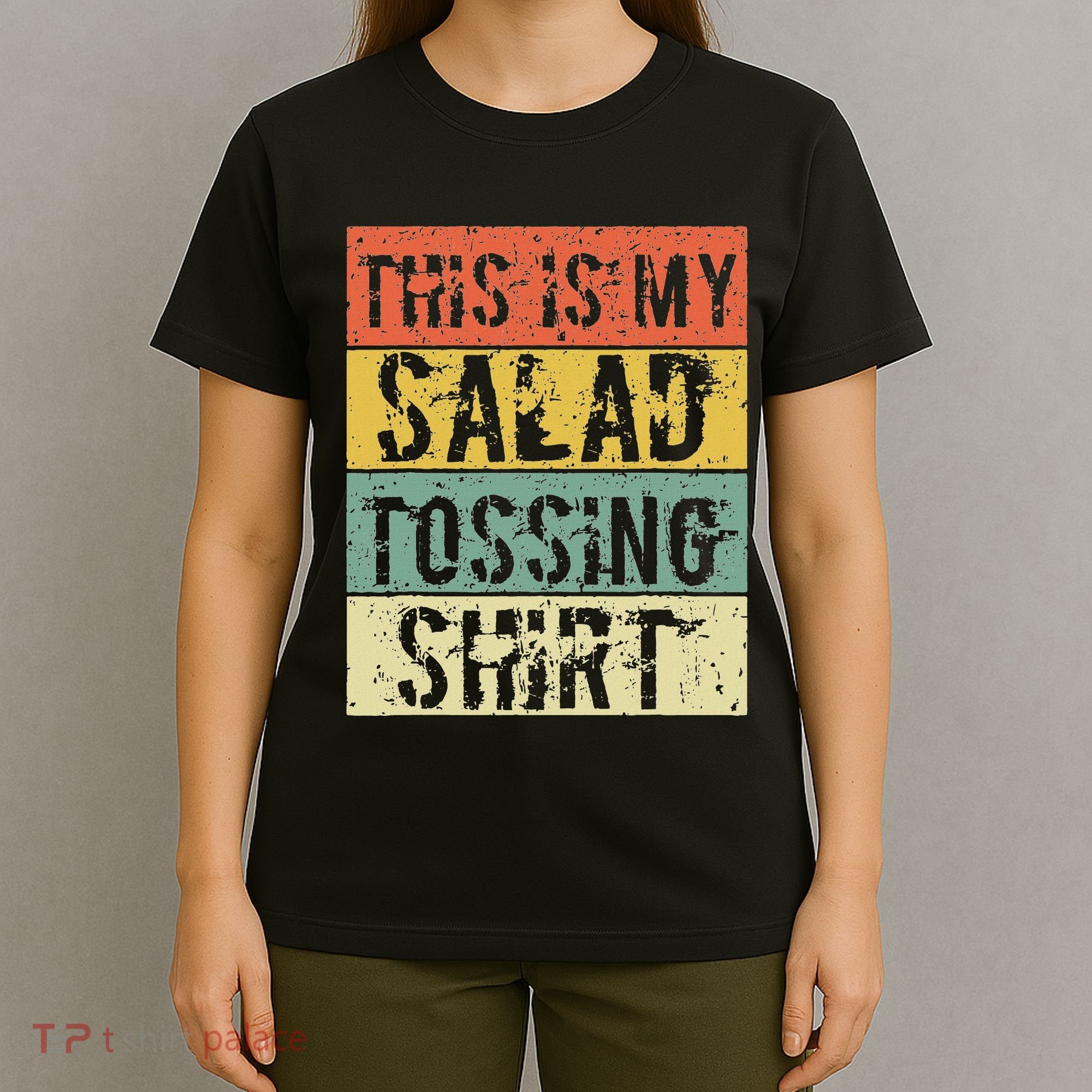 This Is My Salad Tossing Salad Tosser Joke Meme Humorous T-Shirt