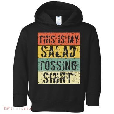 This Is My Salad Tossing Salad Tosser Joke Meme Humorous Toddler Hoodie