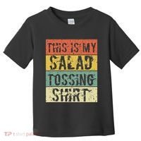 This Is My Salad Tossing Salad Tosser Joke Meme Humorous Toddler T-Shirt thumb 0